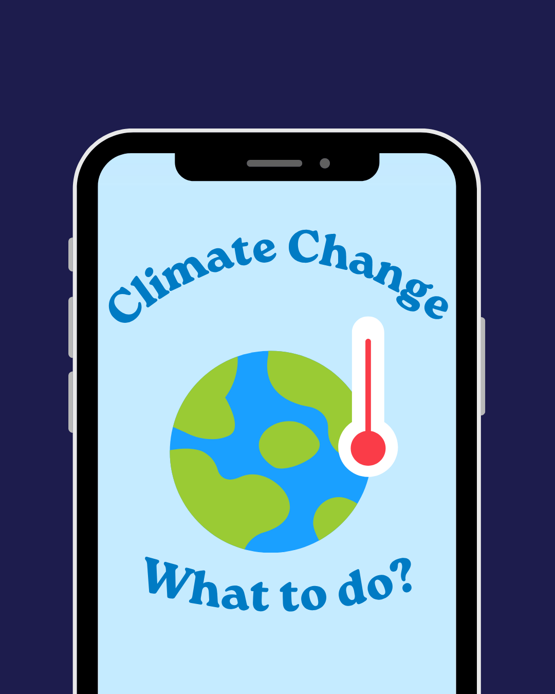 Illustration of a smartphone displaying Earth and a thermometer. Text on image reads "Climate Change, What to do?