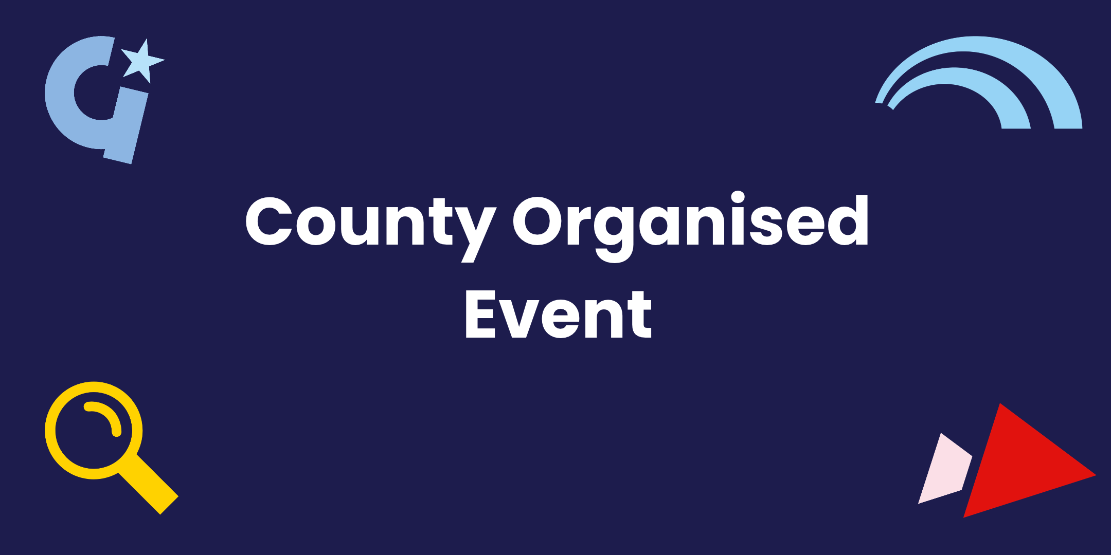 Text on image reads "County Organised Event"
